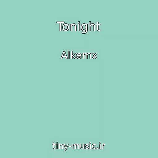 کاور آهنگ Tonight از Alkemx