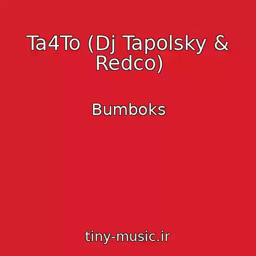 کاور آهنگ Ta4To (Dj Tapolsky & Redco) از Bumboks