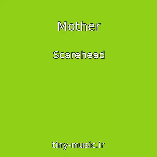 کاور آهنگ Mother از Scarehead
