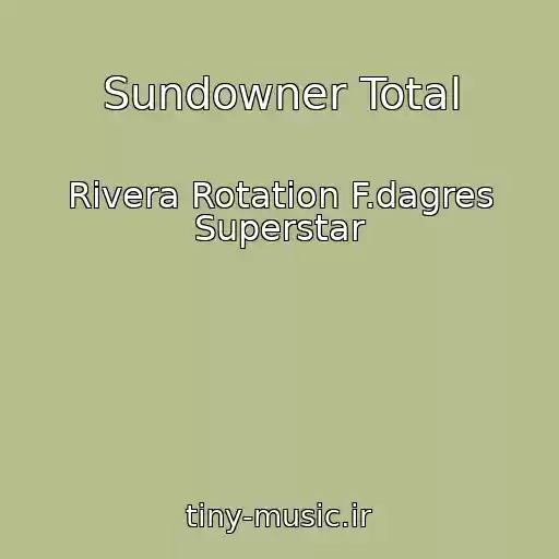 کاور آهنگ Sundowner Total از Rivera Rotation F.dagres Superstar