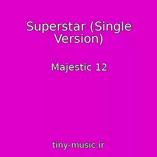 کاور آهنگ Superstar (Single Version) از Majestic 12