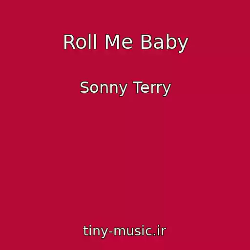 کاور آهنگ Roll Me Baby از Sonny Terry
