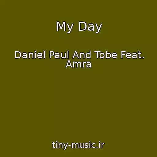 کاور آهنگ My Day از Daniel Paul And Tobe Feat. Amra
