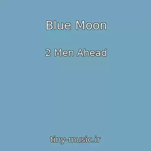 کاور آهنگ Blue Moon از 2 Men Ahead