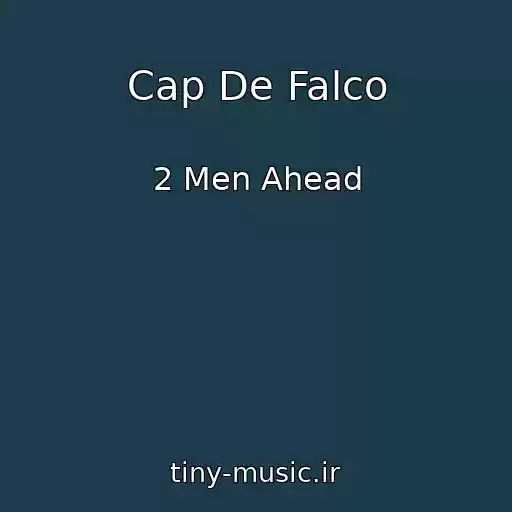 کاور آهنگ Cap De Falco از 2 Men Ahead