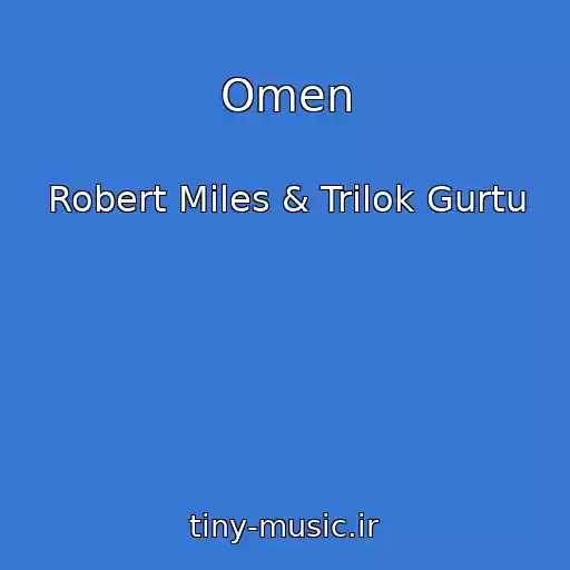 کاور آهنگ Omen از Robert Miles & Trilok Gurtu