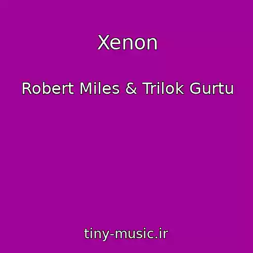 کاور آهنگ Xenon از Robert Miles & Trilok Gurtu