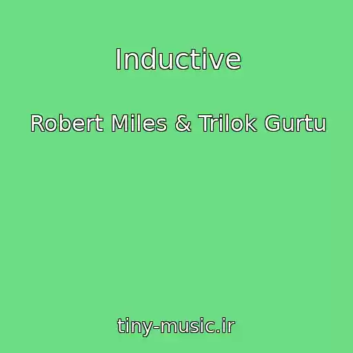 کاور آهنگ Inductive از Robert Miles & Trilok Gurtu