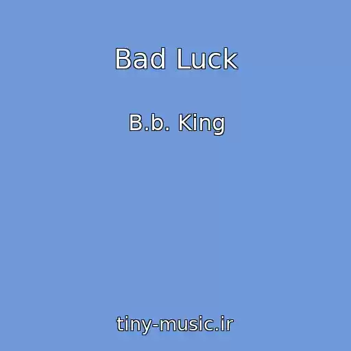 کاور آهنگ Bad Luck از B.b. King