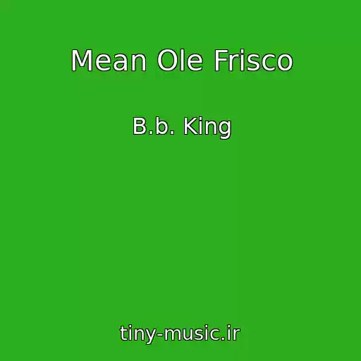 کاور آهنگ Mean Ole Frisco از B.b. King