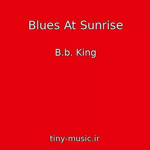 کاور آهنگ Blues At Sunrise از B.b. King