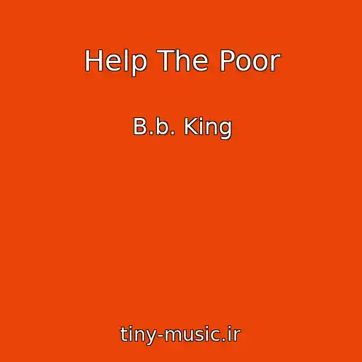 کاور آهنگ Help The Poor از B.b. King