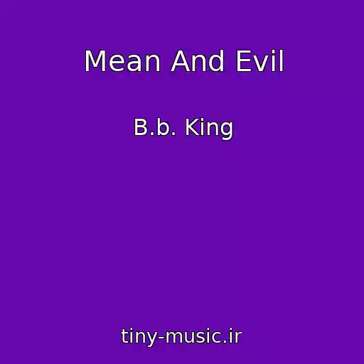 کاور آهنگ Mean And Evil از B.b. King