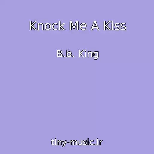 کاور آهنگ Knock Me A Kiss از B.b. King
