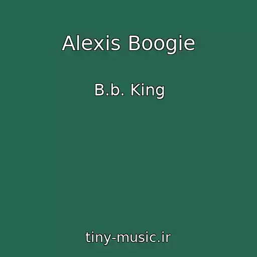 کاور آهنگ Alexis Boogie از B.b. King
