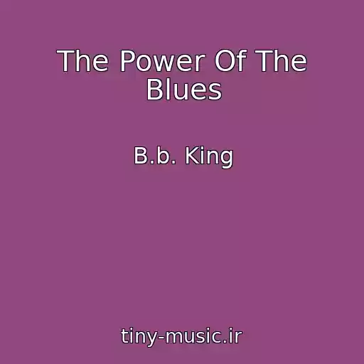 کاور آهنگ The Power Of The Blues از B.b. King