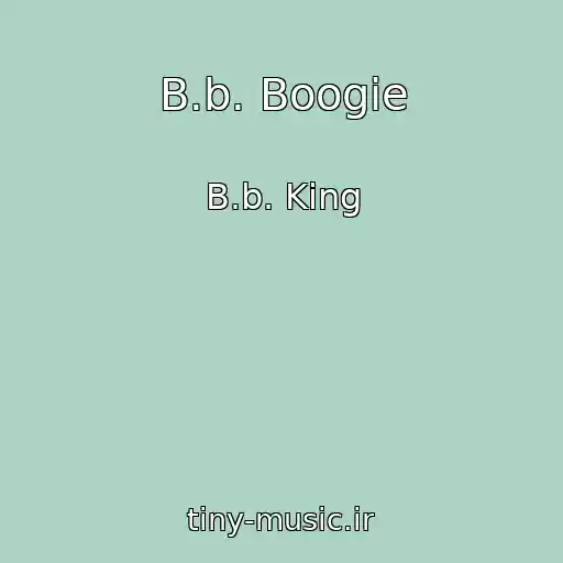 کاور آهنگ B.b. Boogie از B.b. King