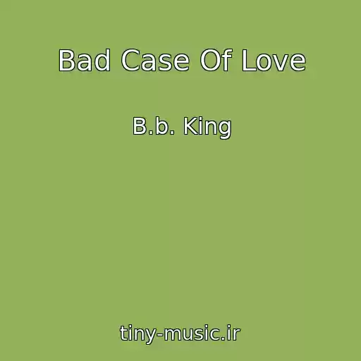 کاور آهنگ Bad Case Of Love از B.b. King