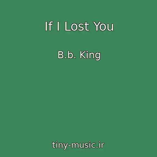 کاور آهنگ If I Lost You از B.b. King