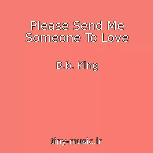 کاور آهنگ Please Send Me Someone To Love از B.b. King