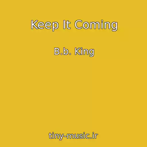 کاور آهنگ Keep It Coming از B.b. King