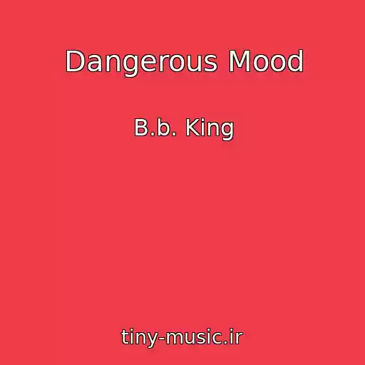 کاور آهنگ Dangerous Mood از B.b. King