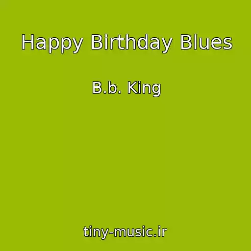 کاور آهنگ Happy Birthday Blues از B.b. King