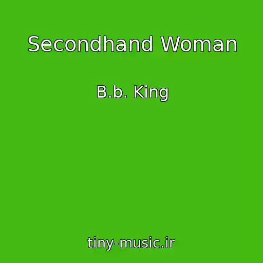 کاور آهنگ Secondhand Woman از B.b. King