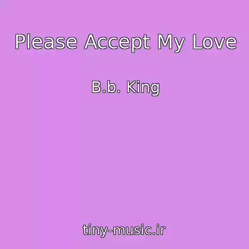 کاور آهنگ Please Accept My Love از B.b. King