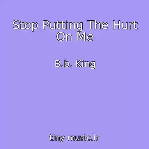 کاور آهنگ Stop Putting The Hurt On Me از B.b. King