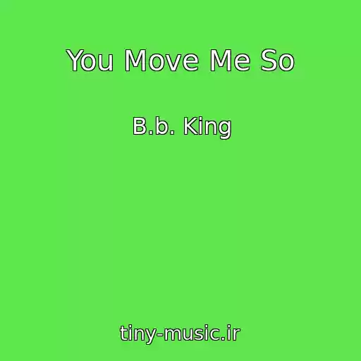 کاور آهنگ You Move Me So از B.b. King