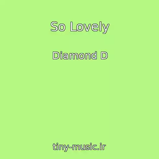 کاور آهنگ So Lovely از Diamond D