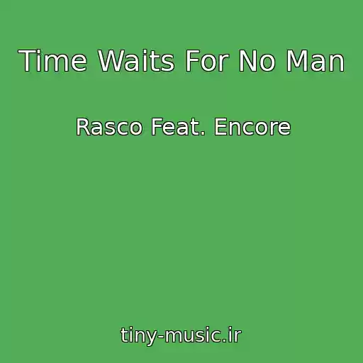 کاور آهنگ Time Waits For No Man از Rasco Feat. Encore