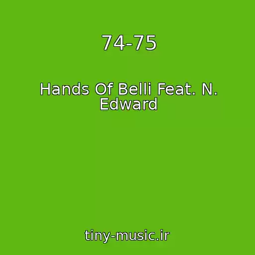 کاور آهنگ 74-75 از Hands Of Belli Feat. N. Edward
