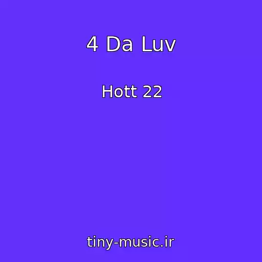 کاور آهنگ 4 Da Luv از Hott 22