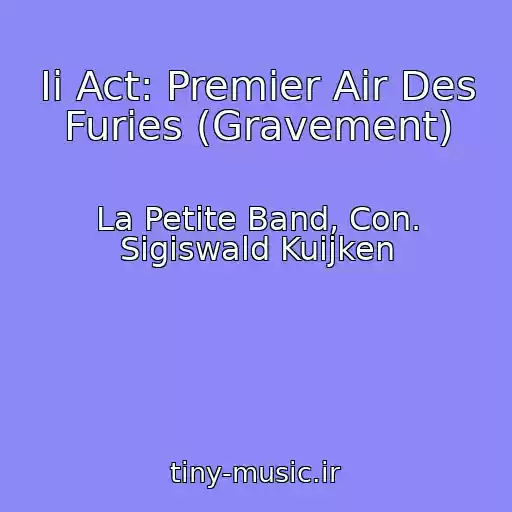کاور آهنگ Ii Act: Premier Air Des Furies (Gravement) از La Petite Band, Con. Sigiswald Kuijken