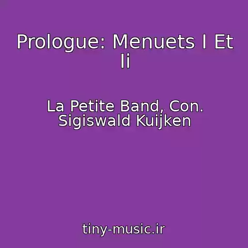 کاور آهنگ Prologue: Menuets I Et Ii از La Petite Band, Con. Sigiswald Kuijken