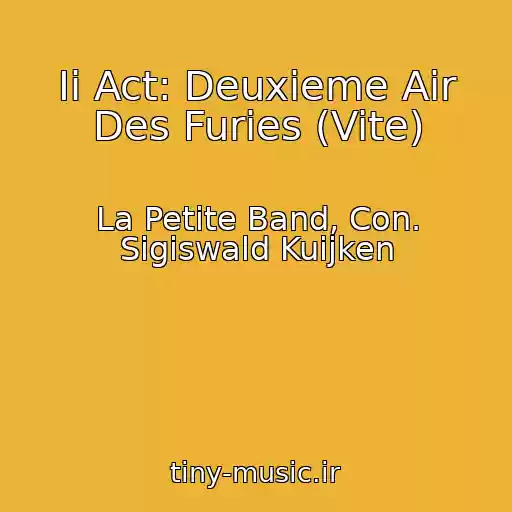 کاور آهنگ Ii Act: Deuxieme Air Des Furies (Vite) از La Petite Band, Con. Sigiswald Kuijken