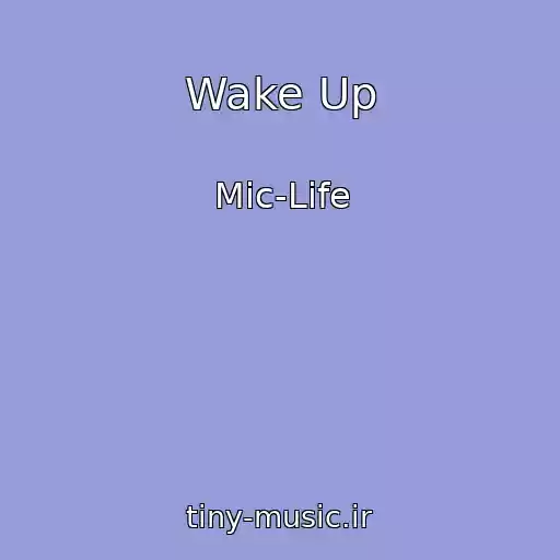 کاور آهنگ Wake Up از Mic-Life