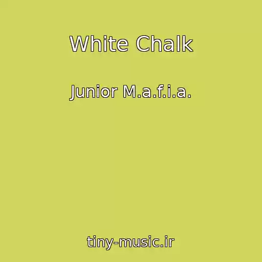 کاور آهنگ White Chalk از Junior M.a.f.i.a.