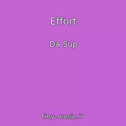 کاور آهنگ Effort از Da Sup