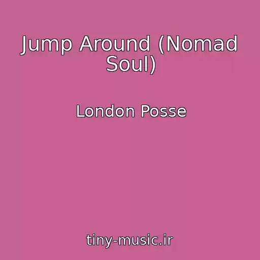 کاور آهنگ Jump Around (Nomad Soul) از London Posse