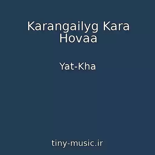 کاور آهنگ Karangailyg Kara Hovaa از Yat-Kha