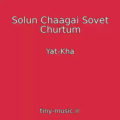 کاور آهنگ Solun Chaagai Sovet Churtum از Yat-Kha