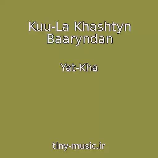 کاور آهنگ Kuu-La Khashtyn Baaryndan از Yat-Kha