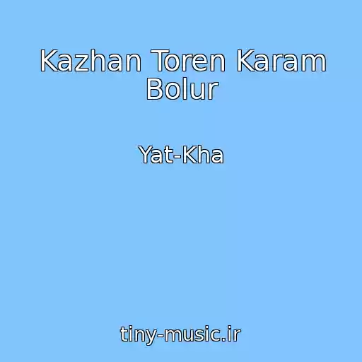 کاور آهنگ Kazhan Toren Karam Bolur از Yat-Kha