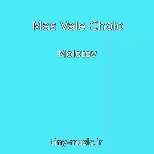 کاور آهنگ Mas Vale Cholo از Molotov