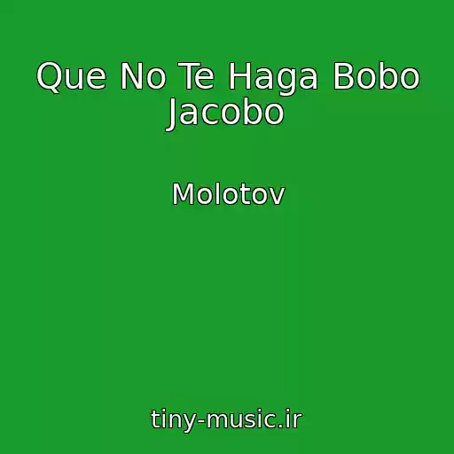 کاور آهنگ Que No Te Haga Bobo Jacobo از Molotov