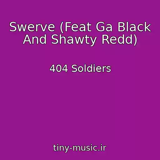 کاور آهنگ Swerve (Feat Ga Black And Shawty Redd) از 404 Soldiers