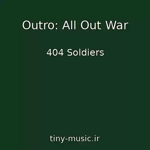 کاور آهنگ Outro: All Out War از 404 Soldiers